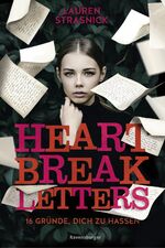 ISBN 9783473401628: Heartbreak Letters. 16 Gründe, dich zu hassen