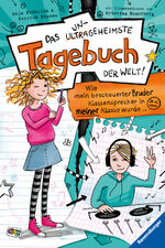 ISBN 9783473408481: Das ungeheimste Tagebuch der Welt!, Band 1: Wie mein bescheuerter Bruder Klassensprecher in meiner Klasse wurde ? (Comic-Roman aus zwei Perspektiven für Kinder ab 10 Jahren)