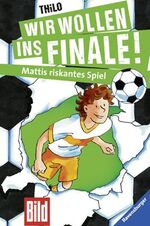 Band 2., Mattis riskantes Spiel