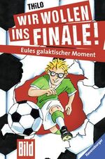 Wir wollen ins Finale! Eules galaktischer Moment