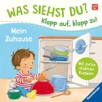 ISBN 9783473418183: Was siehst du? Klapp auf, klapp zu! Mein Zuhause