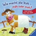 ISBN 9783473434213: Wie macht die Kuh - mäh oder muh?