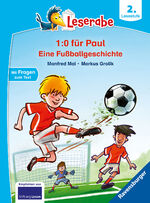 ISBN 9783473462148: 1:0 für Paul! Eine Fußballgeschichte - Leserabe ab 2. Klasse - Erstlesebuch für Kinder ab 7 Jahren