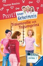 ISBN 9783473474219: Psst! Unser Geheimnis - Band 21 - Traumrolle mit Traumprinz - bk778