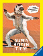 ISBN 9783473480715: Superheldentiere - Unglaubliche Fähigkeiten und Rekorde