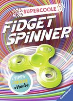 ISBN 9783473490745: Supercoole Fidget Spinner : Tipps, Tricks und Hacks