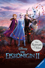 ISBN 9783473491476: Disney Die Eiskönigin 2: Der Roman zum Film - Die vollständige, ungekürzte Filmgeschichte