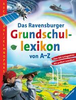 Das Ravensburger Grundschullexikon von A - Z