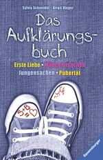 Das Aufklärungsbuch - Erste Liebe, Mädchensachen, Jungensachen, Pubertät