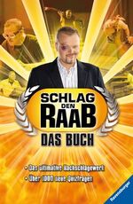 Schlag den Raab. Das Buch – Das ultimative Nachschlagewerk. Über 1000 neue Quizfragen