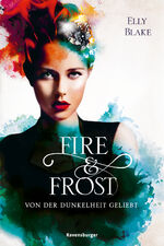 ISBN 9783473585861: Fire & Frost, Band 3: Von der Dunkelheit geliebt