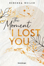 Rebekka Weiler: The Moment I Lost You - Rebekka Weiler: The Moment I Lost You -