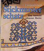 ISBN 9783475527340: Irmgard Gierls Stickmusterschatz. Eine Auswahl erlesener Motive. Erster Teil: Festliche Stickereien, zweiter Teil: Europäische Stickereien.