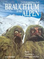 Brauchtum in den Alpen – Riten, Traditionen, lebendige Kultur