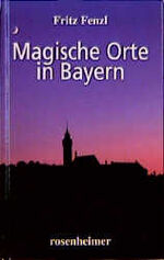 ISBN 9783475530364: Magische Orte in Bayern