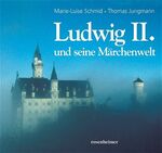 ISBN 9783475531330: Ludwig II. und seine Märchenwelt