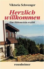 ISBN 9783475536892: Herzlich willkommen : eine Hüttenwirtin erzählt.