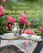Almut Bree: Faszinierendes Nähen und Sti