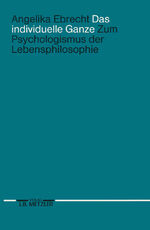 ISBN 9783476007926: Das individuelle Ganze - Zum Psychologismus der Lebensphilosophie