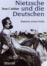 ISBN 9783476013156: Nietzsche und die Deutschen – Karriere eines Kults