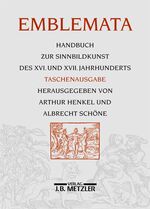 Emblemata - Handbuch zur Sinnbildkunst des XVI. und XVII. Jahrhunderts