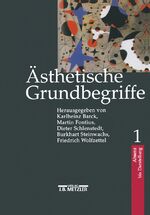 ISBN 9783476016553: Ästhetische Grundbegriffe - Historisches Wörterbuch in sieben Bänden.Band 1: Absenz bis Darstellung