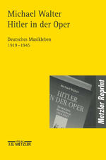 ISBN 9783476017888: Hitler in der Oper - Deutsches Musikleben 1919-1945