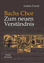 ISBN 9783476018601: Bachs Chor. Zum neuen Verständnis