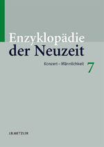 Enzyklopädie der Neuzeit - Band 7: Konzert–Männlichkeit