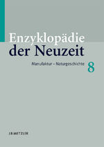 ISBN 9783476019981: Enzyklopädie der Neuzeit – Band 8: Manufaktur–Naturgeschichte