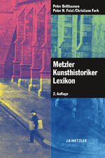 ISBN 9783476021830: Metzler Kunsthistoriker Lexikon - 210 Porträts deutschsprachiger Autoren aus 4 Jahrhunderten