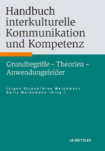 ISBN 9783476021892: Handbuch interkulturelle Kommunikation und Kompetenz - Grundbegriffe – Theorien – Anwendungsfelder