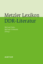 ISBN 9783476022387: Metzler Lexikon DDR-Literatur - Autoren - Institutionen - Debatten