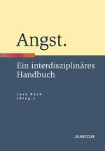 ISBN 9783476024152: Angst - Ein interdisziplinäres Handbuch