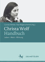 ISBN 9783476025180: Christa Wolf-Handbuch – Leben - Werk - Wirkung