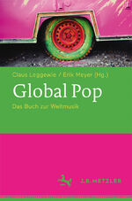 ISBN 9783476026361: Global Pop. Das Buch zur Weltmusik.