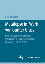 ISBN 9783476048325: Metalepse im Werk von Günter Grass - Eine Analyse der narrativen Struktur in sechs ausgewählten Romanen (1961-2010)