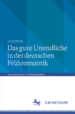 ISBN 9783476050977: Das gute Unendliche in der deutschen Frühromantik