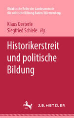 ISBN 9783476303127: Historikerstreit und politische Bildung