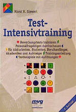 ISBN 9783478071437: Test-Intensivtraining. Bewerbungstests trainieren, Personalfragebögen durchschauen. Für Abiturienten, Studenten, Berufsanfänger, Akademiker und ... Testbeispiele mit Auflösungen