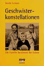 ISBN 9783478084987: Geschwisterkonstellationen. Die Familie bestimmt Ihr Leben Leman, Kevin