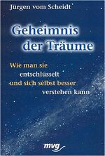 ISBN 9783478086462: Geheimnis der Träume Wie man sie entschlüsselt und sich selbst besser verstehen kann Meditation Esoterik Träume Psychologie Soziologie Anthropologie Psychopathologie Psychologe Traum Traumdeutung Jürg