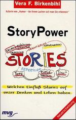 ISBN 9783478088367: StoryPower. Welchen Einfluss Stories auf unser Denken und Leben haben