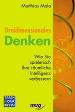 Dreidimensionales Denken – Wie Sie spielerich Ihre räumliche Intelligenz verbessern