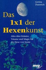 ISBN 9783478088800: Das 1 x 1 der Hexenkunst