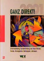 ISBN 9783478243421: Ganz direkt 2001. Direktmarketing, Kundenbindung und Neue Medien. Trends, Hintergründe, Kampagnen, Adressen