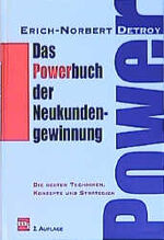 ISBN 9783478245418: Das Powerbuch der Neukundengewinnung. Die besten Techniken, Konzepte und Strategien