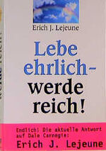 ISBN 9783478717908: Lebe ehrlich, werde reich!