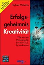 ISBN 9783478732413: Erfolgsgeheimnis Kreativität