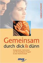 ISBN 9783478732475: Gemeinsam durch dick und dünn : kompetente Antworten auf die häufigsten Fragen in der Partnerschaft. Aus dem Engl. übers. von Anette Böckler